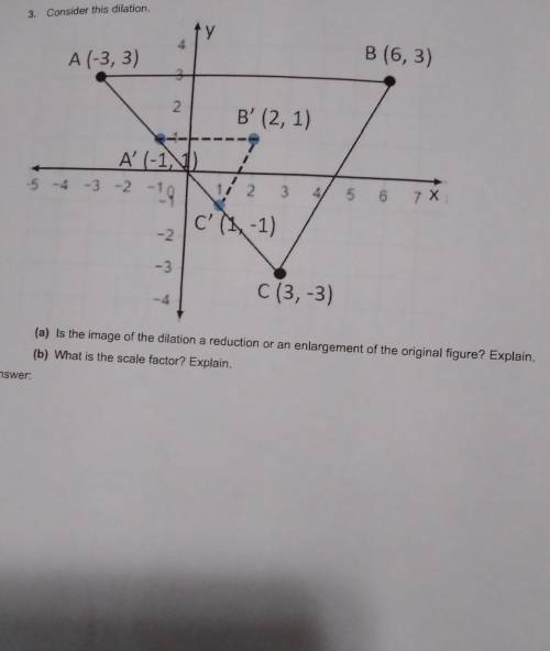 Consider this dilation

(A) is yhe image of the dilation a reduction or an electromagnet of the or