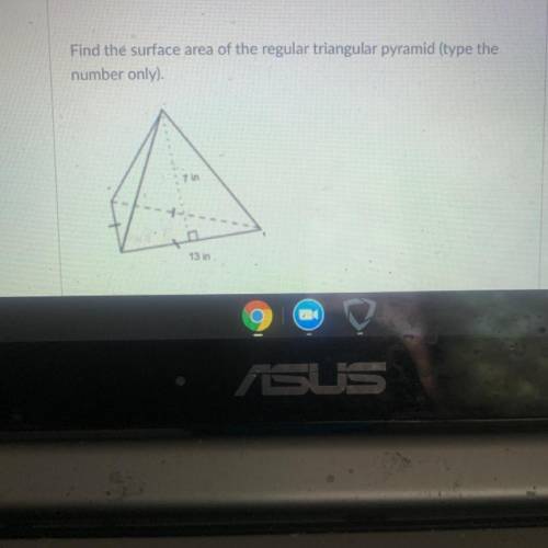 Find the surface area of the triangular pyramid
ZOOM IN TO SEE NUMBERS 
100
Points
