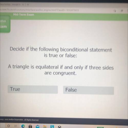 Decide if the following biconditional statement

is true or false;
A triangle is equilateral if an