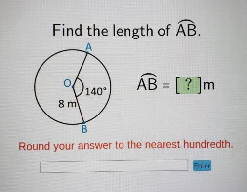 Find the length of AB. A 001400 AB = [?] 0 140° 8 m m B Round your answer to the nearest hundredth.