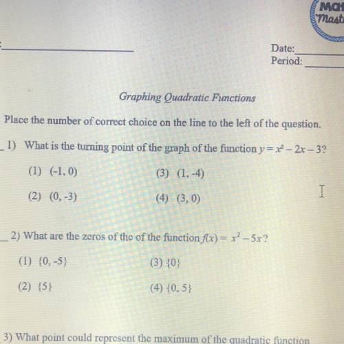 _ 1) What is the turning point of the graph of the function y= x - 2x - 3?

(1) (-1,0)
(3) (1.-4)