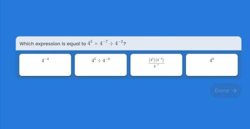 Help please :( 4^5 x 4^ -7 divide by 4^ -2 ?