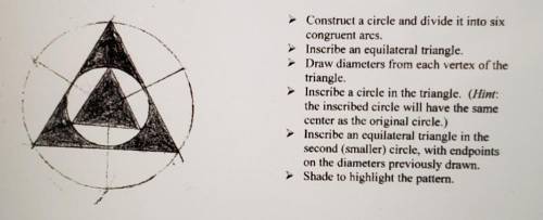 Construct a circle and divide it into six congruent arcs. Inscribe an equilateral triangle. Draw di