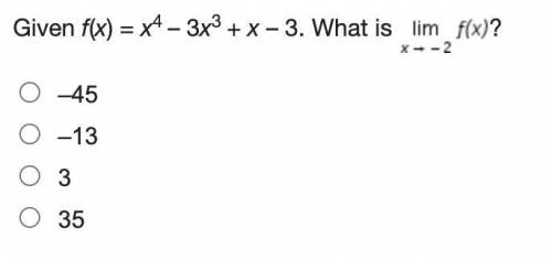 Given f(x) = x4 – 3x3 + x – 3. What is Limit of f (x) as x approaches negative 2?