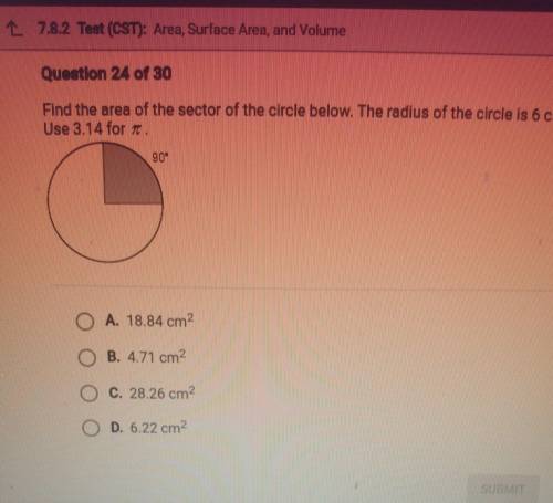 L 7.8.2 Test (CST): Area, Surface Area, and Volume Question 24 of 30 Find the area of the sector of