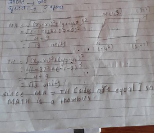 Given the vertices of M(1, 5) A(-1, 2), T(1, -1) H(3, 2), prove that MATH is a rhombus.​