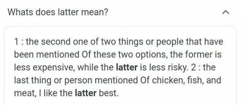 What's the meaning of ,'Latter'?​