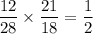 \dfrac{12}{28} \times \dfrac{21}{18} = \dfrac{1}{2}