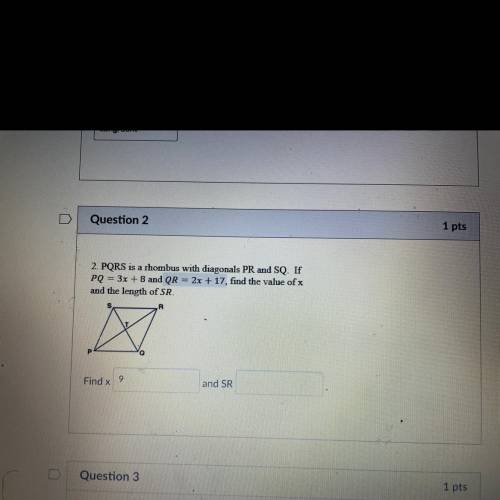 2. PQRS is a rhombus with diagonals PR and SQIf PQ = 3x + 8 and QR = 2x + 17 , find the value of an