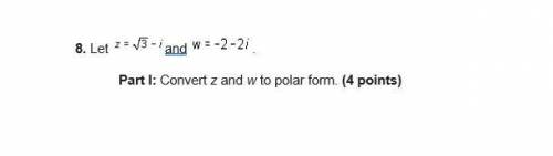 Let z=sqrt3-i and w=2-2i