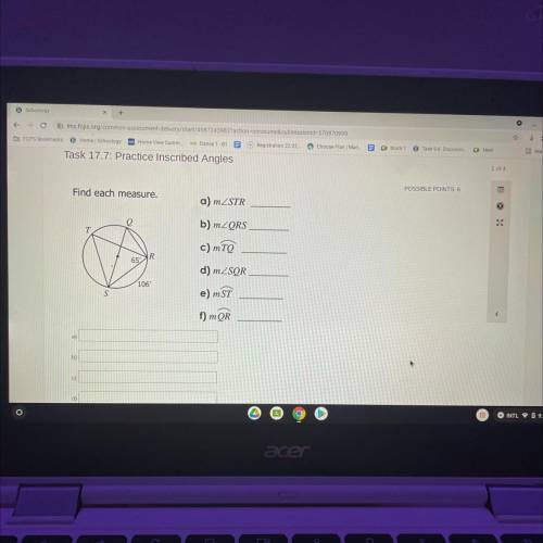 Task 17.7

Find each measure.
a) mZSTR
b) mZQRS
c) mTQ
R
65
d) mZSQR
106
e) mST
S
f) m QR
a)