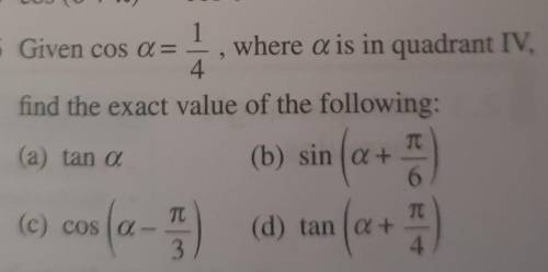 26 Given cos a = 1, where a is in quadrant IV.4find the exact value of the following:​