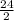 \frac{24}{2}