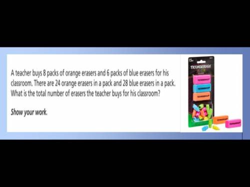 <3 Help! A teacher buys 8 packs of orange erasers