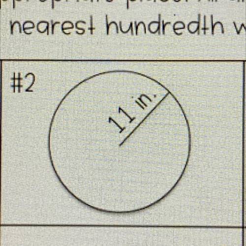 okay so a circle has half a line of 11 in. , what's the circumference and area?? i'm not good at ma