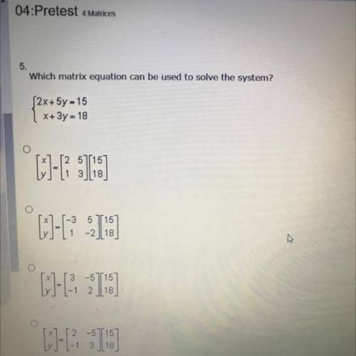 Which matrix equation can be used to solve the system?
(2x+ 5y = 15
X + 3y = 18