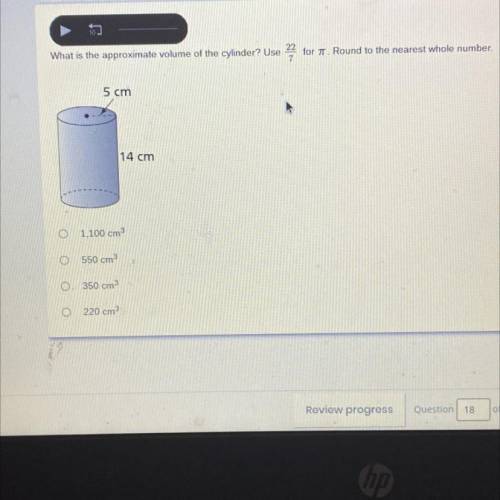 What is the approximate volume of the cylinder? Use

for 22/ 7. Round to the nearest whole number.