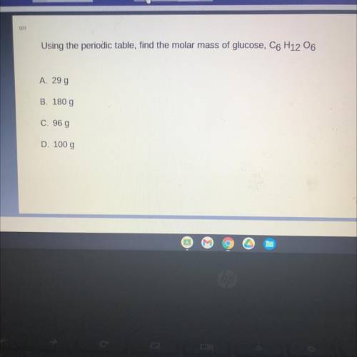 Using the periodic table, find the molar mass of glucose, C6, H12,O6