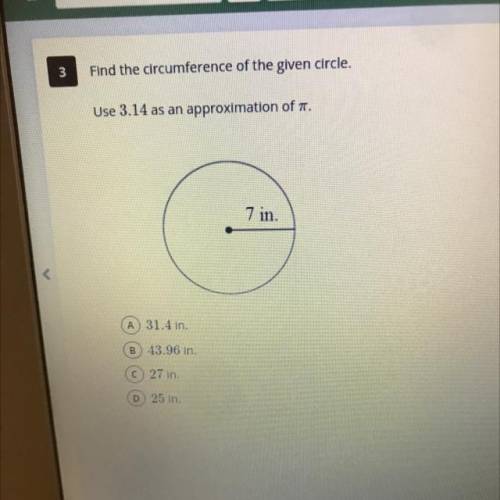 Find the circumference of the given circle.
Use 3.14 as an approximation of Pi.