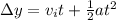 \Delta y=v_it+\frac{1}{2}at^2