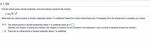 Find the critical​ points, domain​ endpoints, and local extreme values for the function.