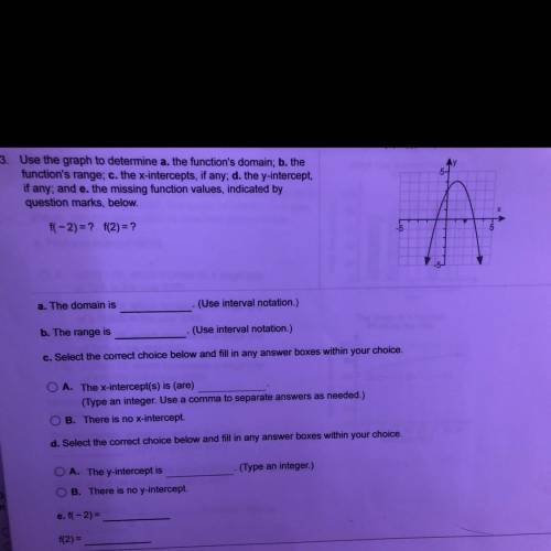 Use the graph to determine a. the function's domain; b. the

function's range; c. the x-intercepts