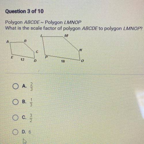 Polygon ABCDE~ Polygon LMNOP
What is the scale factor of polygon ABCDE to polygon LMNOP?