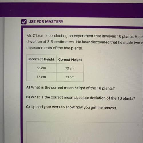 Mr. O'Lear is conducting an experiment that involves 10 plants. He initially determined that the pl