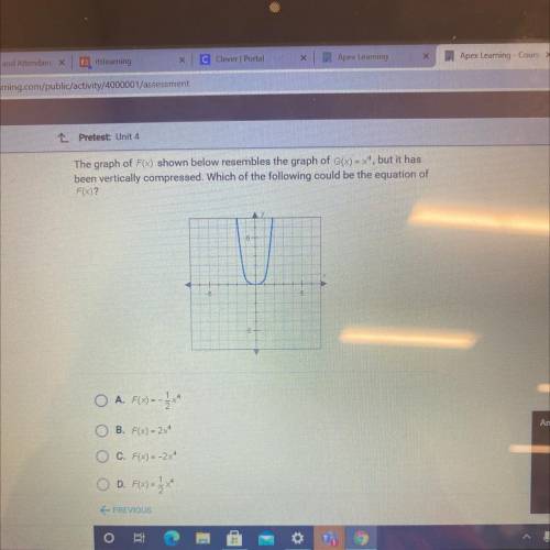 The graph of F(x) shown below resembles the graph of G(x)= x4, but it has

been vertically compres