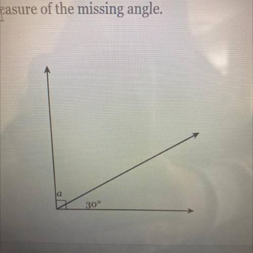 Find the measure of the missing angle. 
 a=