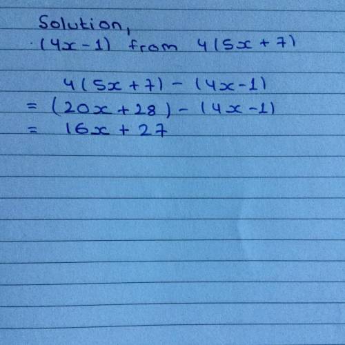 (4x – 1) from 4(5x + 7).