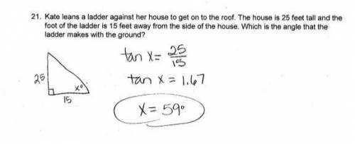 Kate lanes a letter against her house to get to the roof. The house is 25 feet tall and I put a ladd