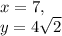 x=7,\\y=4\sqrt{2}