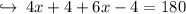 \hookrightarrow \: 4x + 4 \degree + 6x  -4 \degree  = 180 \degree