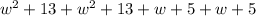 w^{2} + 13  + w^{2} + 13  + w+5+w+5