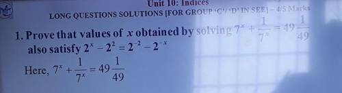 pleaseee fast help me......................prove that the valueof x obtained by sloving 7^x+1/7^x=4