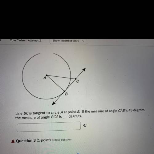 line BC is tangent to circle A at point B if the measure of angle CAB is 43 degrees, the measure of