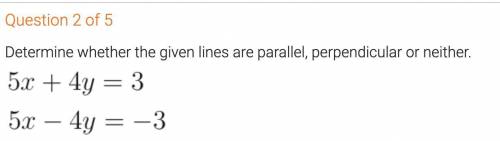 Determine wether the lines given are parallel, perpendicular or neither