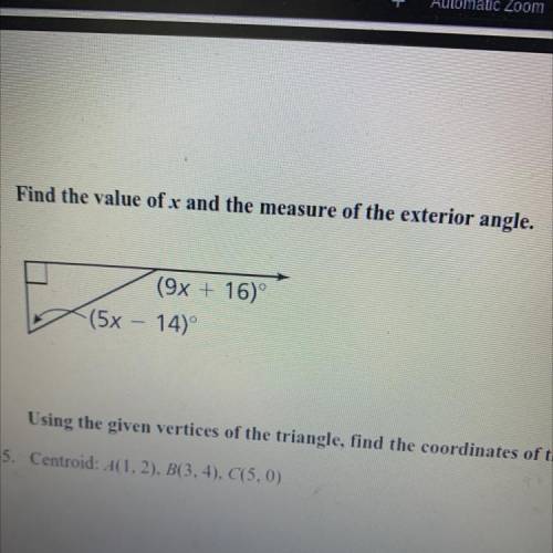 Find the value of x and the measure of the exterior angle. (9x+16) (5x-14)