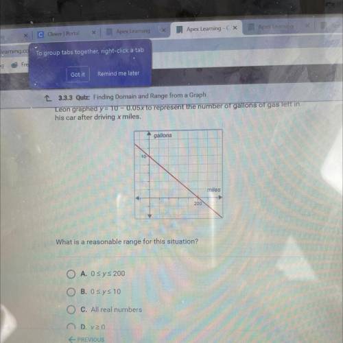 Leon graphed y = 10 - 0.05x to represent the number of gallons of gas left in

his car after drivi