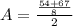 A=\frac{\frac{54 + 67}{8} }{2}