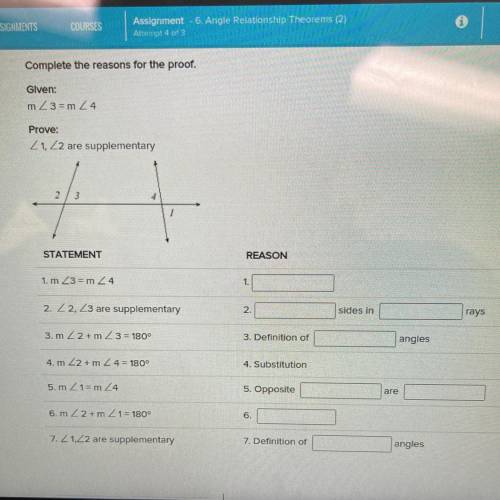 Complete the reasons for the proof.

Glven:
m2 3=m24
Prove:
21, 22 are supplementary
STATEMENT
REA