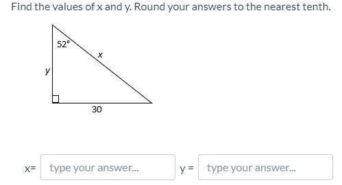 (Trigonometry) Find the values of x and y. Round your answers to the nearest tenth.