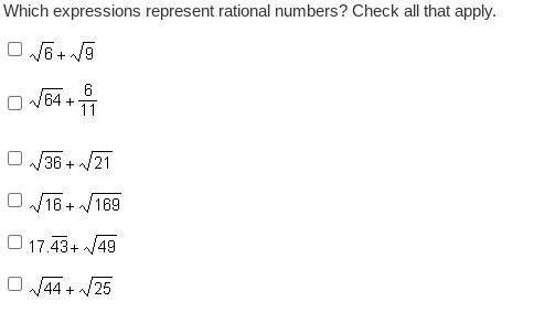 Which expressions represent rational numbers? Check all that apply.