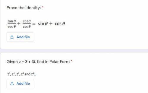 Need proof of identity for first question and to the Given z = 3 + 3i, find in Polar Form *