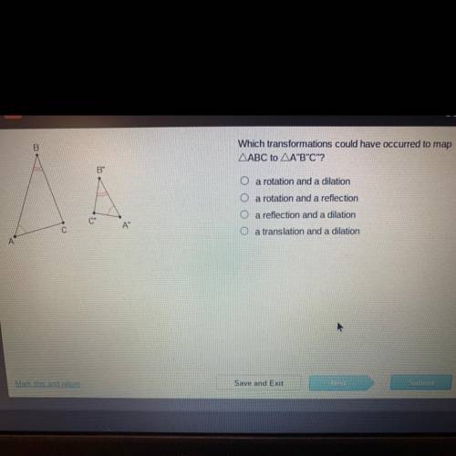 B

B
Which transformations could have occurred to map
ABC to ABC?
BC?
B
a rotation and a dila