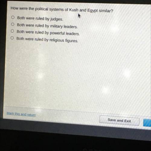 How were the political

systems of Kush and Egypt similar?
Both were ruled by judges.
O Both were