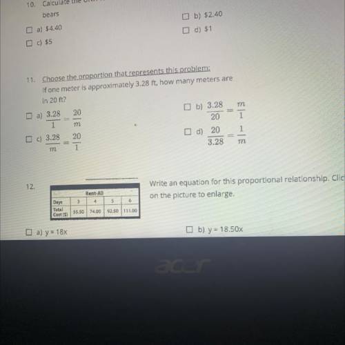 11. Choose the proportion that represents this problem:

If one meter is approximately 3.28 ft, ho