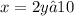 x=2y−10