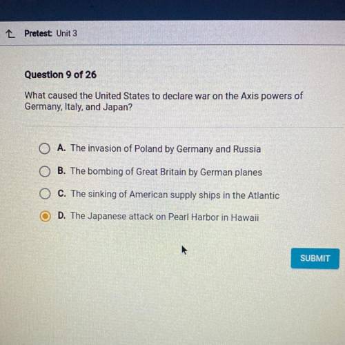 ASAP

What caused the United States to declare war on the Axis powers of
Germany, Italy, and Japan